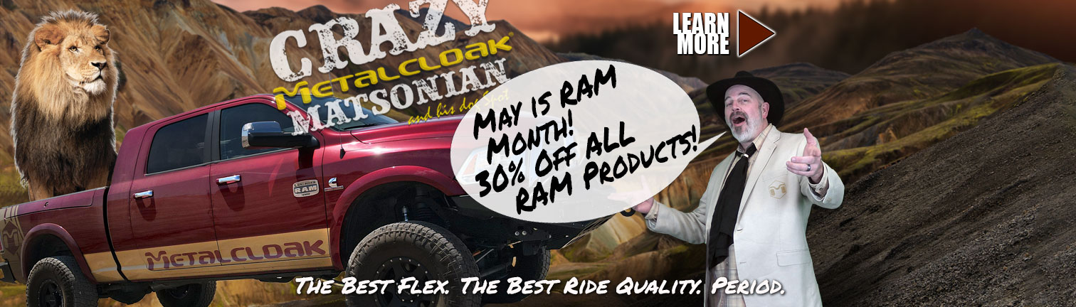 May is RAM Month at MetalCloak with 30 percent RAM products from May 6th through May 31st giving you the most flex and the best ride quality, with red and gold Dodge RAM truck in background