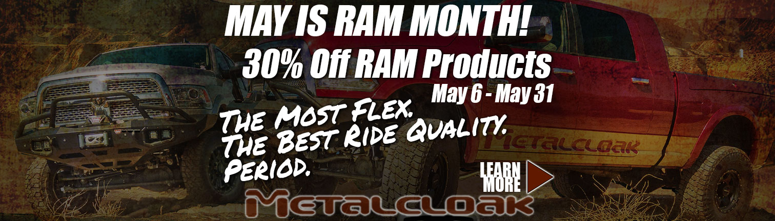 May is RAM Month at MetalCloak with 30 percent RAM products from May 6th through May 31st giving you the most flex and the best ride quality, with red and gold Dodge RAM truck in background