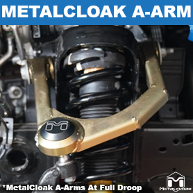 MetalCloak A-Arms At Full Droop